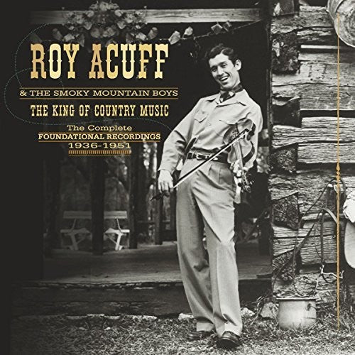 Roy Acuff: King Of Country Music: Foundation Recordings Comp - COMPACT DISCS