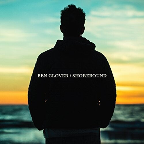 Ben Glover: Shorebound - COMPACT DISCS