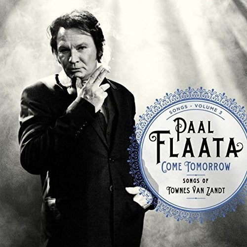 Paal Flaata: Come Tomorrow: Songs of Townes Van Zandt - VINYL LP