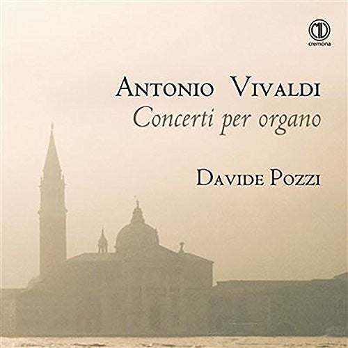 Bach, J.S. / Dawson / Davide Pozzi: Antonio Vivaldi: Concerti per organo - COMPACT DISCS
