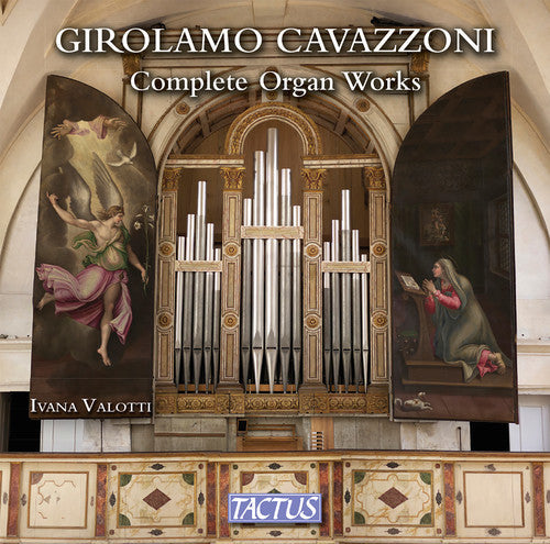 Cavazzoni / Valotti: Girolamo Cavazzoni: Complete Organ Works - COMPACT DISCS