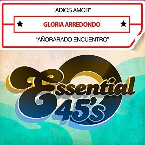 Gloria Arredondo: Adios Amor / Anorarado Encuentro - COMPACT DISCS