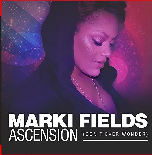 Marki Fields: Ascension (don't Ever Wonder) - COMPACT DISCS