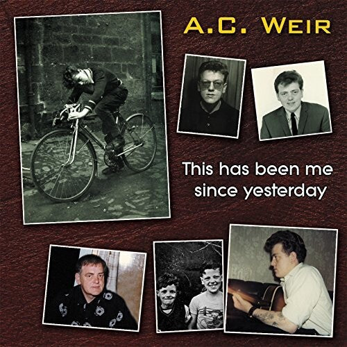 A.C. Weir: This Has Been Me Since Yesterday - COMPACT DISCS