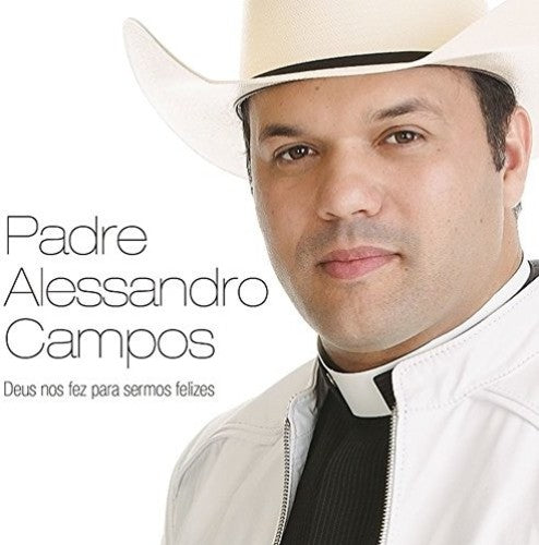 Padre Alessandro Campos: Deus Nos Fez Para Sermos Felizes - COMPACT DISCS