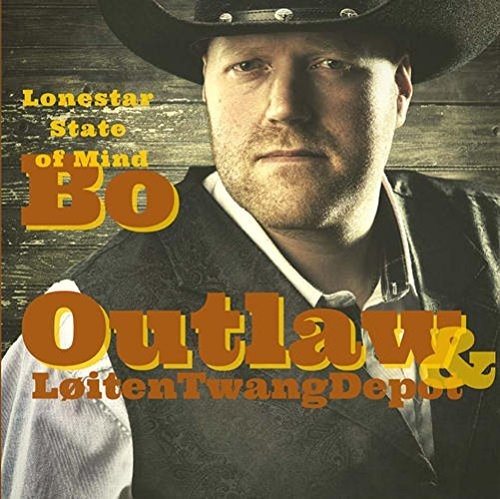 Bo Outlaw & Loiten Twang Depot: Lonestar State of Mind - COMPACT DISCS