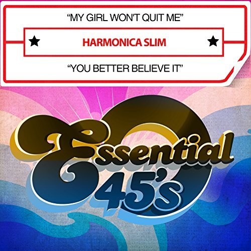 Harmonica Slim: My Girl Won't Quit Me / You Better Believe It - COMPACT DISCS