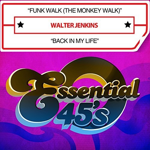 Walter Jenkins: Funk Walk (The Monkey Walk) / Back In My Life - COMPACT DISCS
