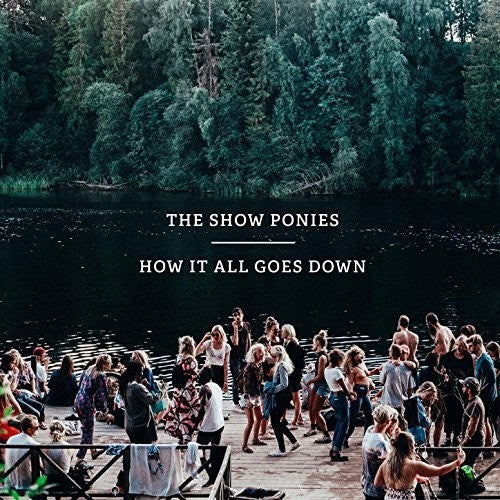 Show Ponies: How It All Goes Down - VINYL LP