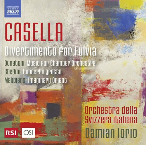 Casella / Donatoni / Giorgio / Iorio: Casella, Ghedini, Donatoni & Malipiero: Orchestral Music - COMPACT DISCS
