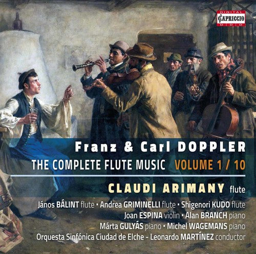 Doppler / Doppler / Arimany / Balint / Griminelli: Franz & Carl Doppler: Complete Flute Music, Vol. 1 - COMPACT DISCS