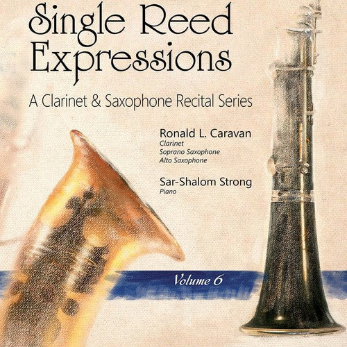 Heiden / Krenek / Reiner / Caravan / Strong: Single Reed Expressions: A Clarinet & Sax Recital Vol. 6 - COMPACT DISCS