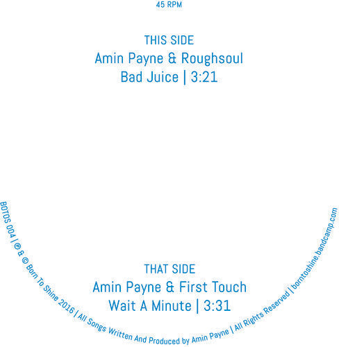 Amin Payne: Bad Juice / Wait A Minute - 7-INCH SINGLE