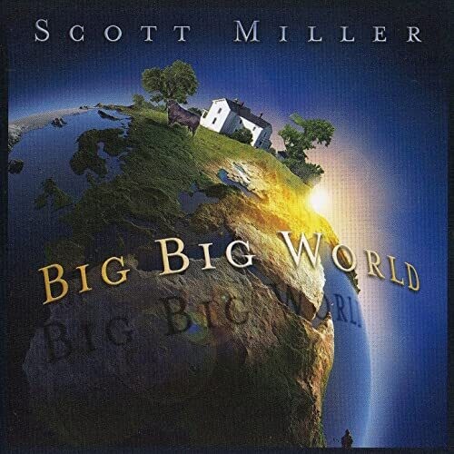 Scott Miller: Big Big World - COMPACT DISCS