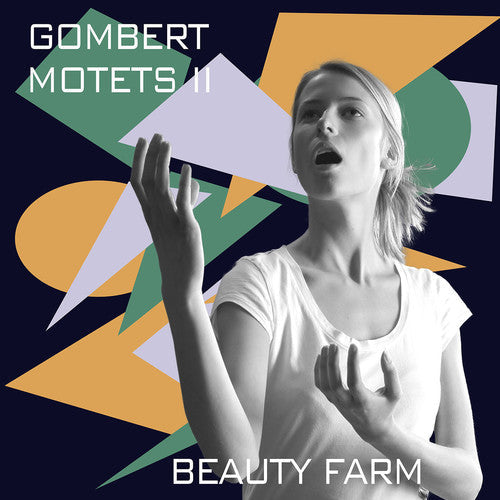Gombert / Beauty Farm: Nicolas Gombert: Motets Vol. 2 - COMPACT DISCS