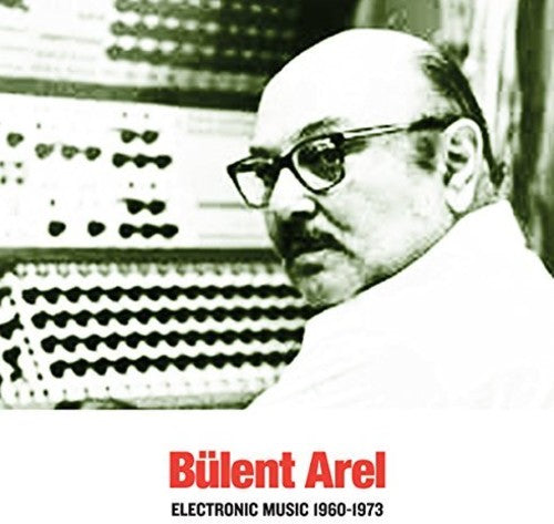 Bulent Arel: Electronic Music 1960-1973 - VINYL LP