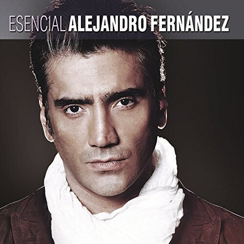 Alejandro Fernandez: Esencial Alejandro Fernandez - COMPACT DISCS