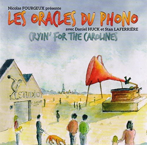 Laferriere / Fourgeux / Huck / Laferriere: Cryin' for the Carolines - COMPACT DISCS