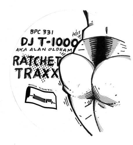 DJ T-1000 Aka Alan Oldham: Ratchet Traxx - 12-INCH SINGLE