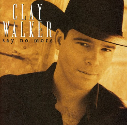 Clay Walker: Say No More - COMPACT DISCS