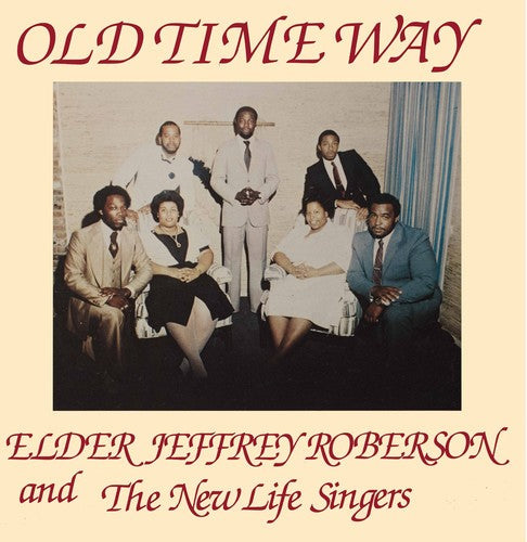 Jeffrey Roberson & the New Life Singers: Old Time Way - VINYL LP