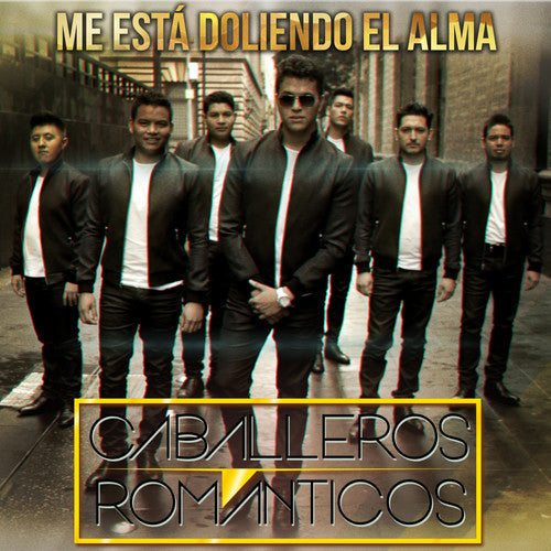 Caballeros Romanticos: Me Esta Doliendo El Alma - COMPACT DISCS