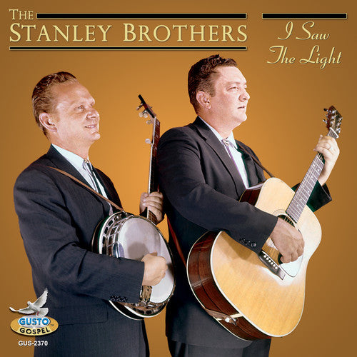 The Stanley Brothers: I Saw The Light - COMPACT DISCS