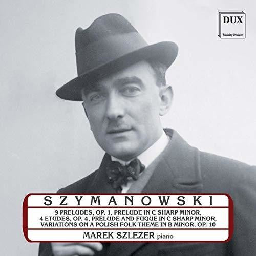 Szymanowski / Szlezer: Marek Szlezer Plays Karol Szymanowski - COMPACT DISCS