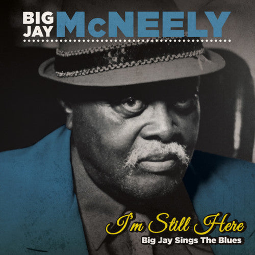 Big Jay McNeely: I'm Still Here - Big Jay Sings the Blues - COMPACT DISCS