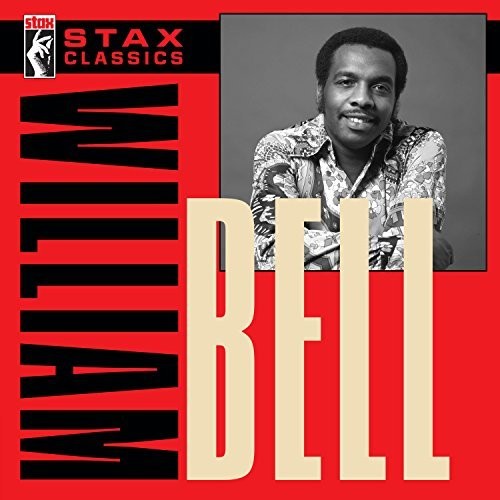 William Bell: Stax Classics - COMPACT DISCS