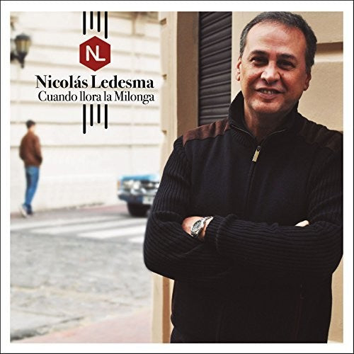 Nicolas Ledesma: Cuando Llora La Milonga - COMPACT DISCS