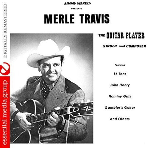 Merle Travis: The Guitar Player, Singer and Composer - COMPACT DISCS