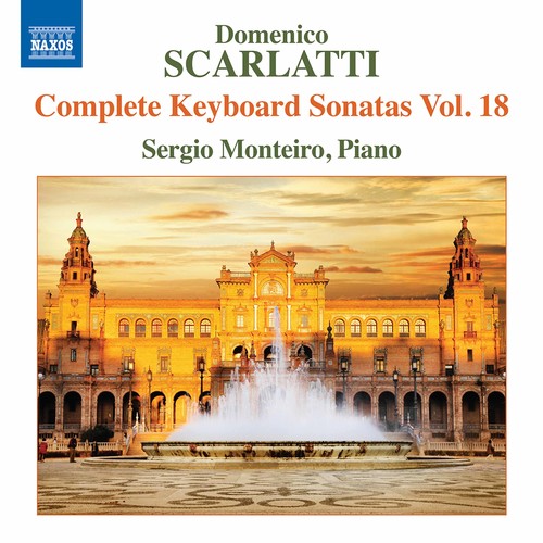 Scarlatti / Monteiro: Domenico Scarlatti: Complete Keyboard Sonatas Vol 18 - COMPACT DISCS