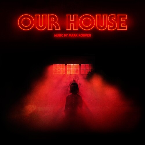 Mark Korven: Our House (Original Motion Picture Soundtrack) - VINYL LP