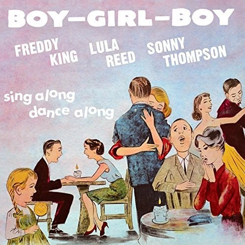 King, Freddy / Reed, Lula / Thompson, Sonny: Boy Girl Boy - COMPACT DISCS