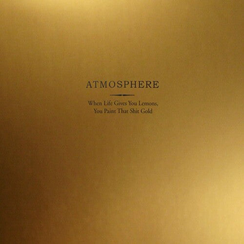Atmosphere: When Life Gives You Lemons You Paint That Shit Gold - VINYL LP