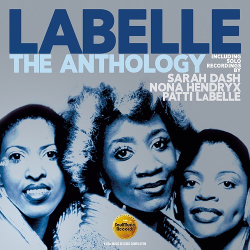 Labelle: Anthology: Including Solo Recordings By Sarah Dash Nona Hendryx & Patti LaBelle - COMPACT DISCS