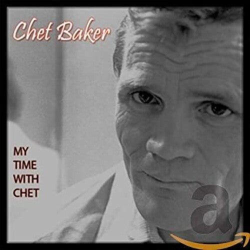 Chet Baker: My Time With Chet - COMPACT DISCS