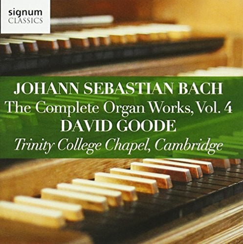 Bach, J.S. / Goode: Johann Sebastian Bach: The Complete Organ Works, Vol. 4 - COMPACT DISCS