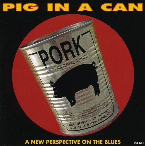 Pig in a Can: Pig in a Can - COMPACT DISCS