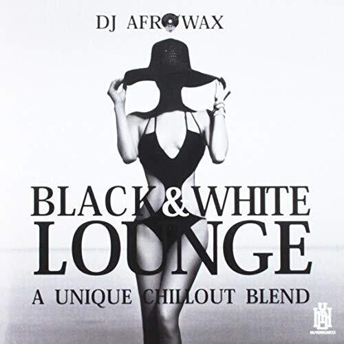 DJ Afrowax: Black & White Lounge - A Unique Chillout Blend - COMPACT DISCS