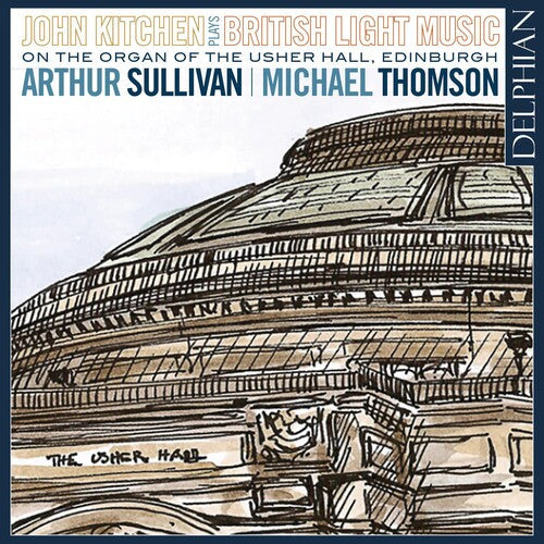 Sullivan / Kitchen: John Kitchen Plays British Light Music - COMPACT DISCS