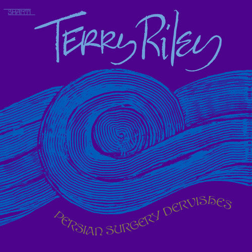 Terry Riley: Persian Surgery Dervishes - VINYL LP