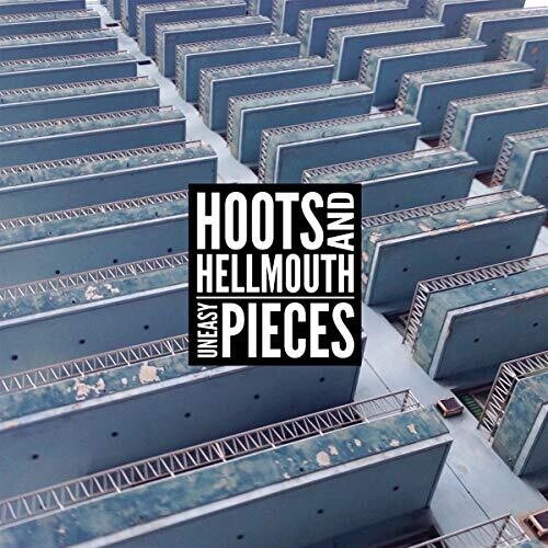 Hoots and Hellmouth: Uneasy Pieces - VINYL LP