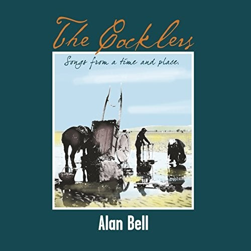 Alan Bell: Cocklers: Songs From A Time And Place - COMPACT DISCS