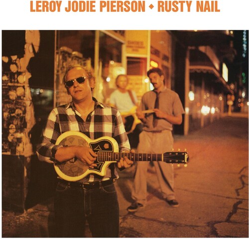 Leroy Jodie Pierson: Rusty Nail - COMPACT DISCS