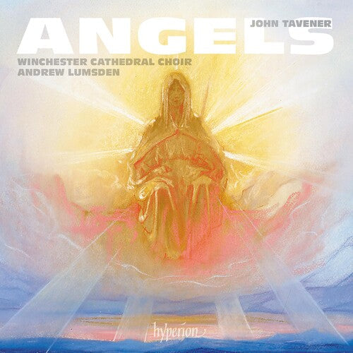 Winchester Cathedral Choir: Tavener: Angels - COMPACT DISCS