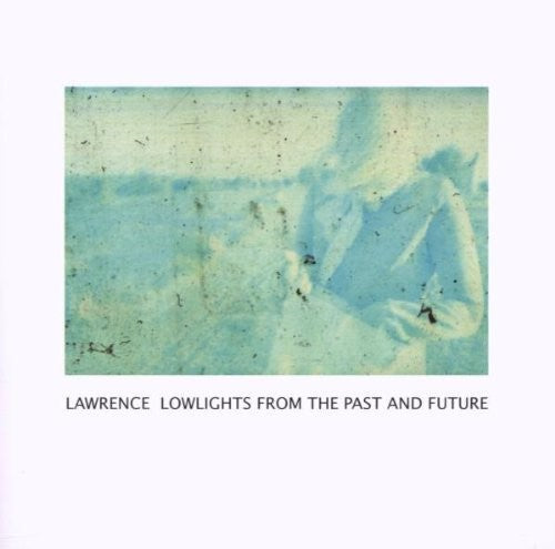 Lawrence: Lowlights From The Past - 12-INCH SINGLE