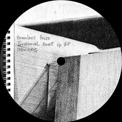 Homeless House: Irrational Beat Up - 12-INCH SINGLE