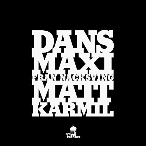 Matt Karmil: Dans Maxi Fran Nacksving - 12-INCH SINGLE